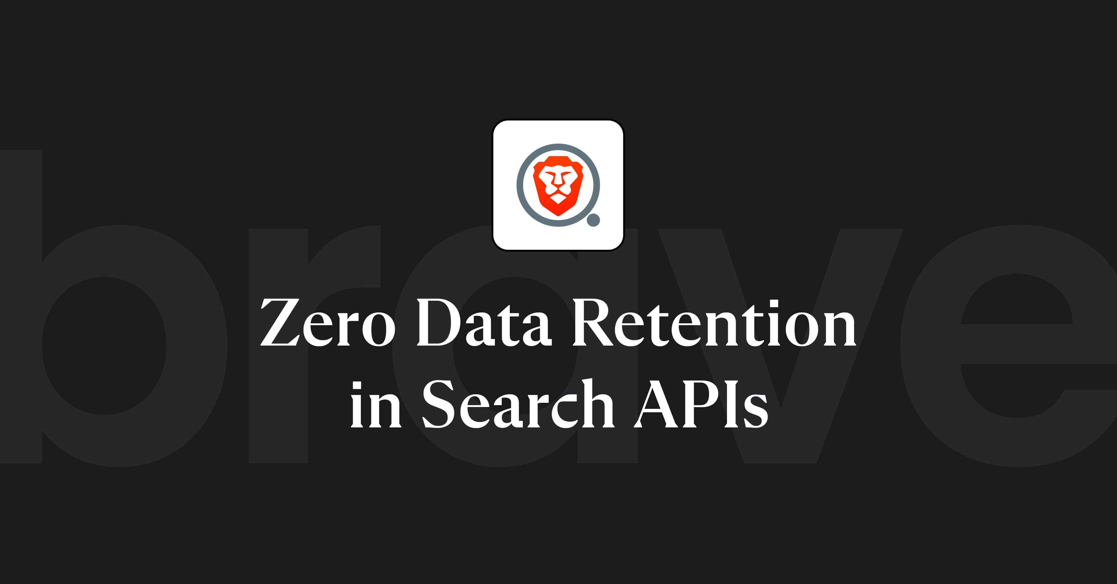 Brave is the only search API offering true Zero Data Retention, unlocking growth and privacy compliance for AI companies