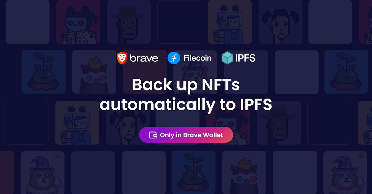 Brave announces automatic NFT backups and enhanced Filecoin support in Brave Wallet